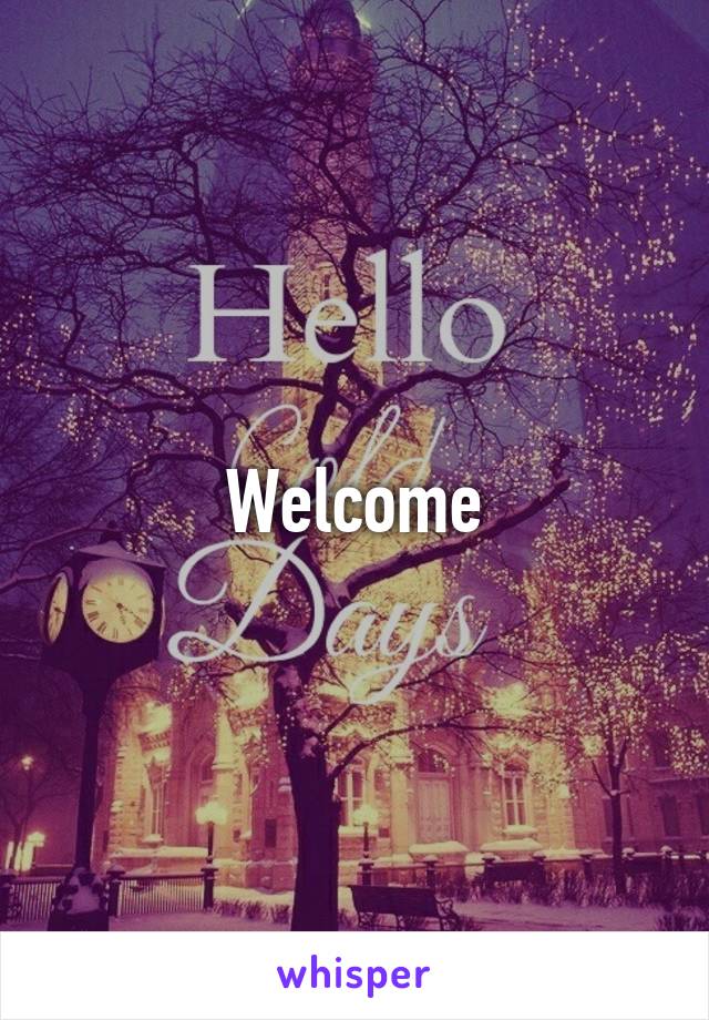 Welcome