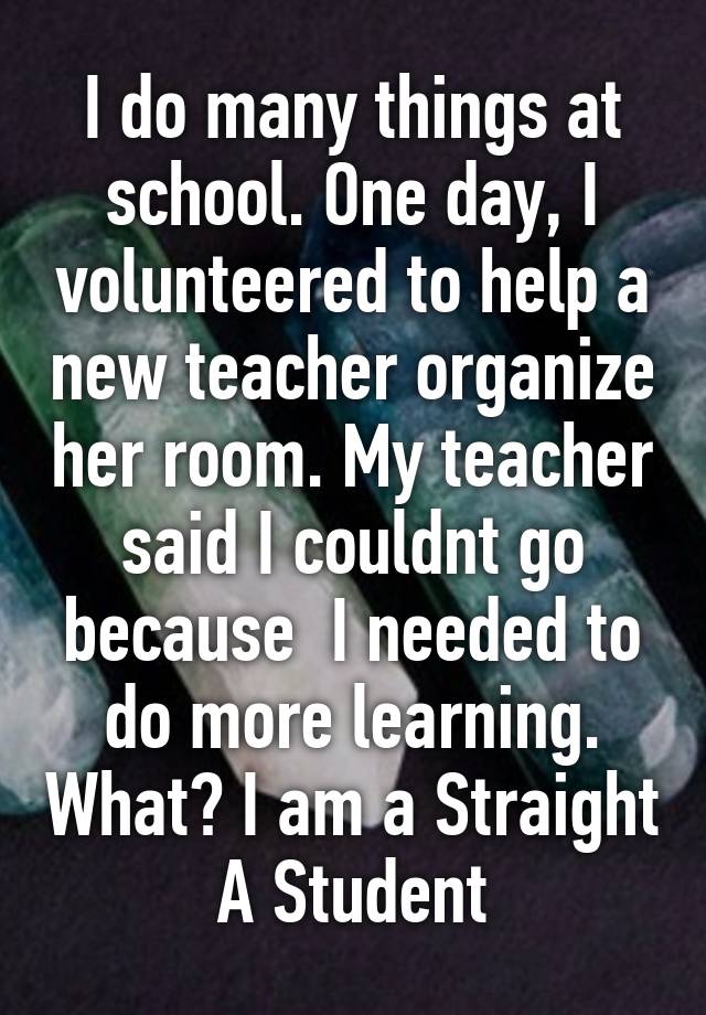 I do many things at school. One day, I volunteered to help a new ...