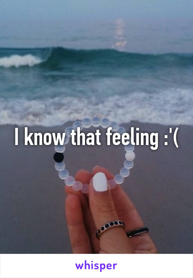 I know that feeling :'(