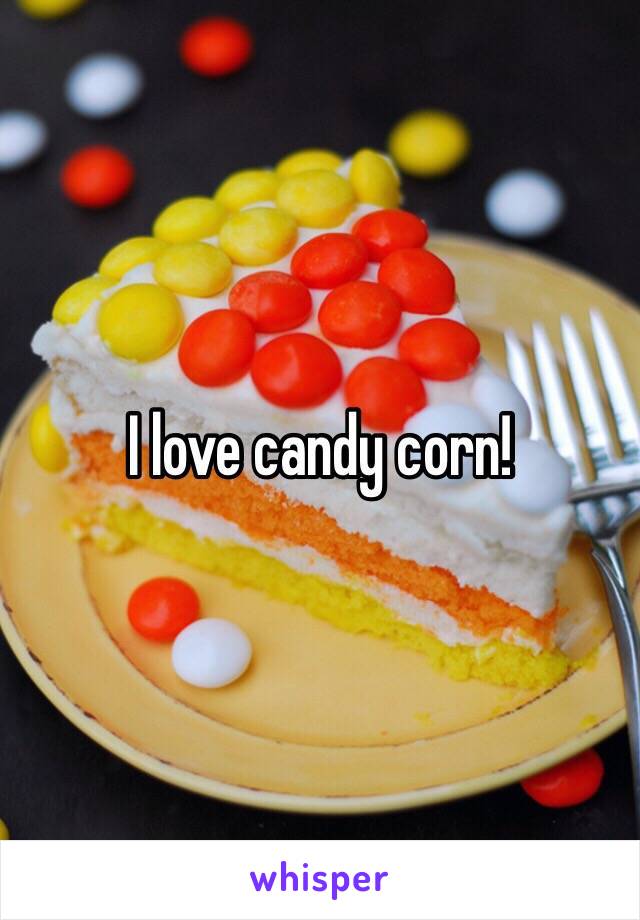 I love candy corn!
