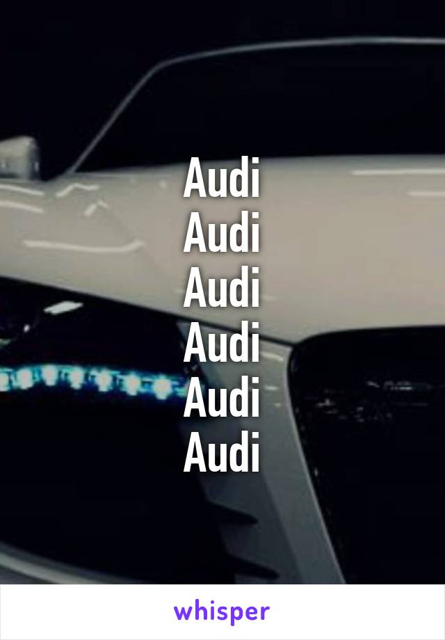 Audi
Audi
Audi
Audi
Audi
Audi