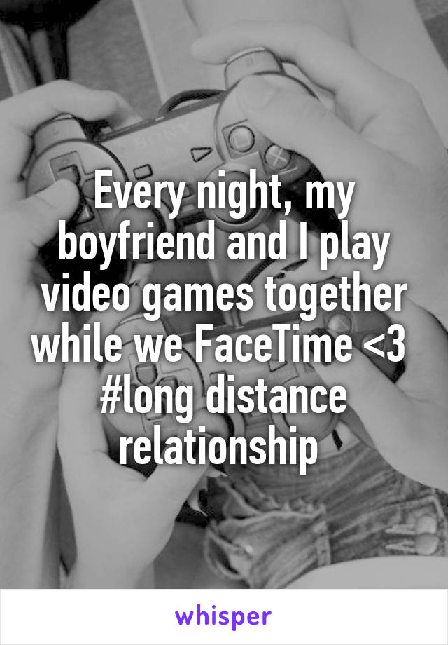 Every night, my boyfriend and I play video games together while we FaceTime <3 
#long distance relationship 