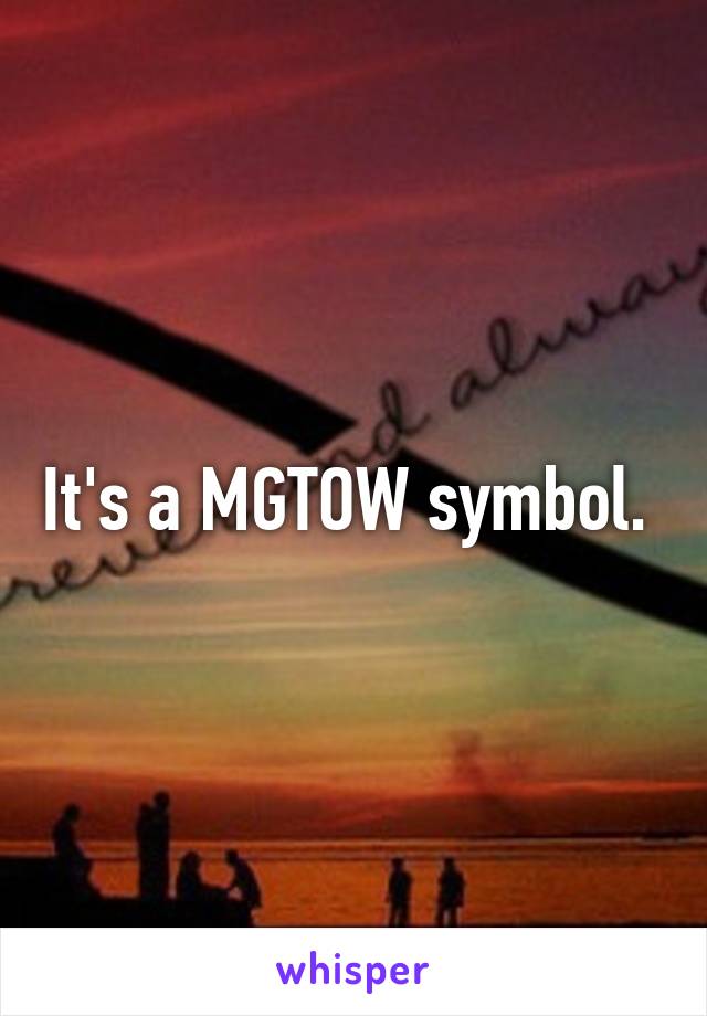 It's a MGTOW symbol. 