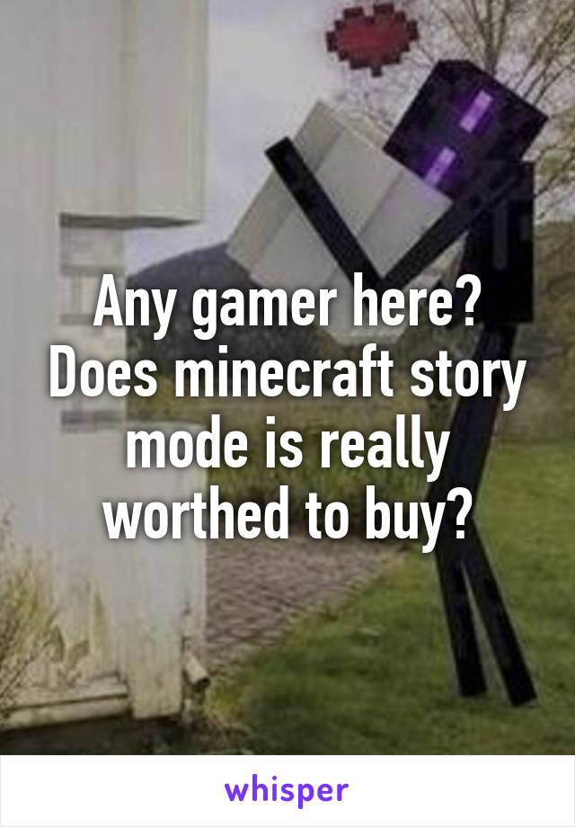 Any gamer here? Does minecraft story mode is really worthed to buy?