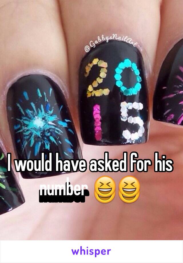I would have asked for his number 😆😆