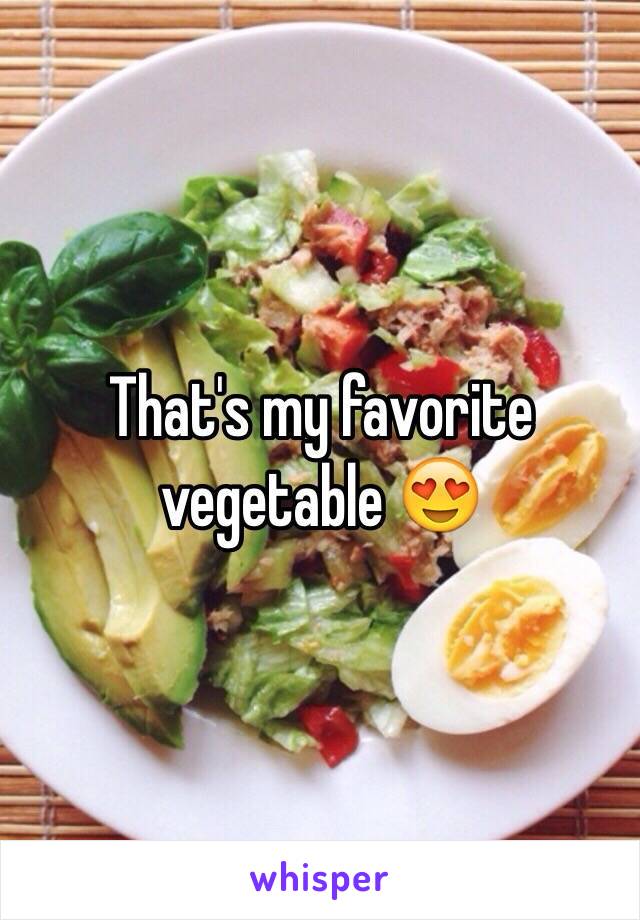 That's my favorite vegetable 😍
