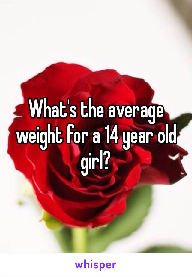 what-s-the-average-weight-for-a-14-year-old-girl