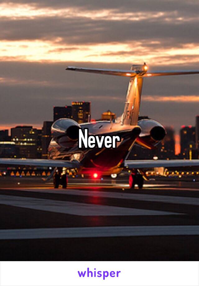 Never 