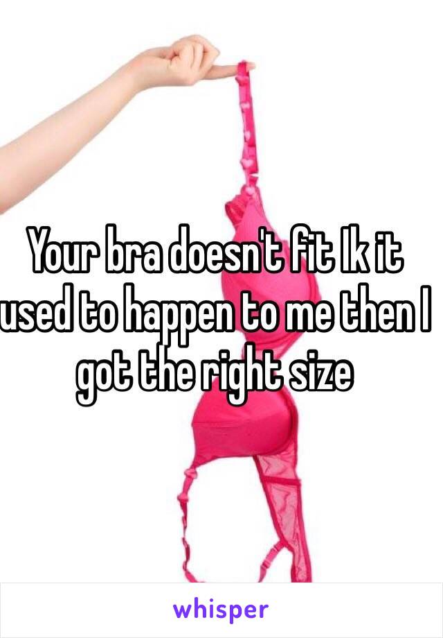 Your bra doesn't fit Ik it used to happen to me then I got the right size 