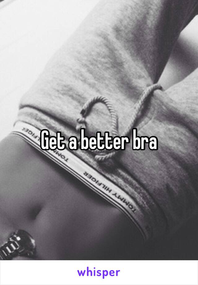 Get a better bra
