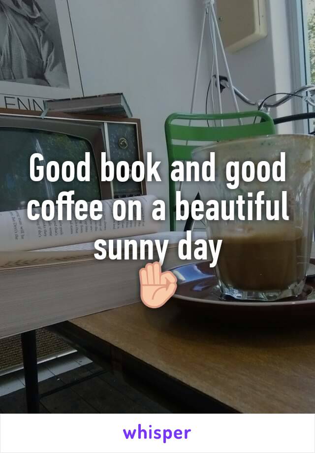 Good book and good coffee on a beautiful sunny day
👌