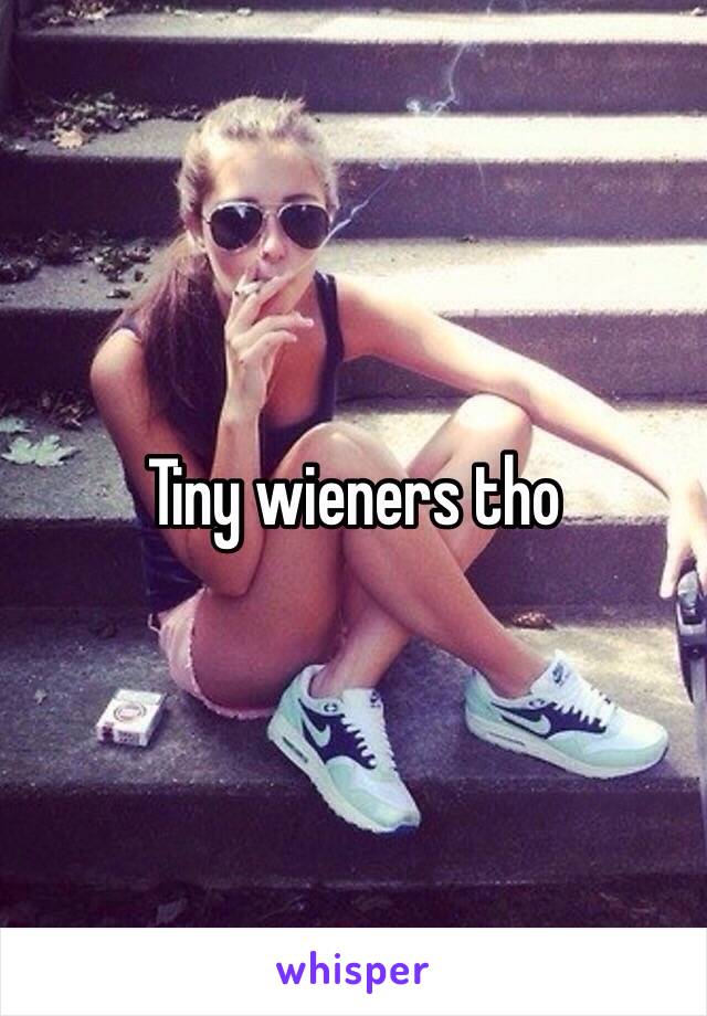 Tiny wieners tho