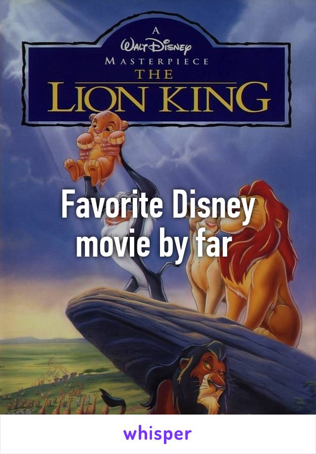Favorite Disney movie by far 