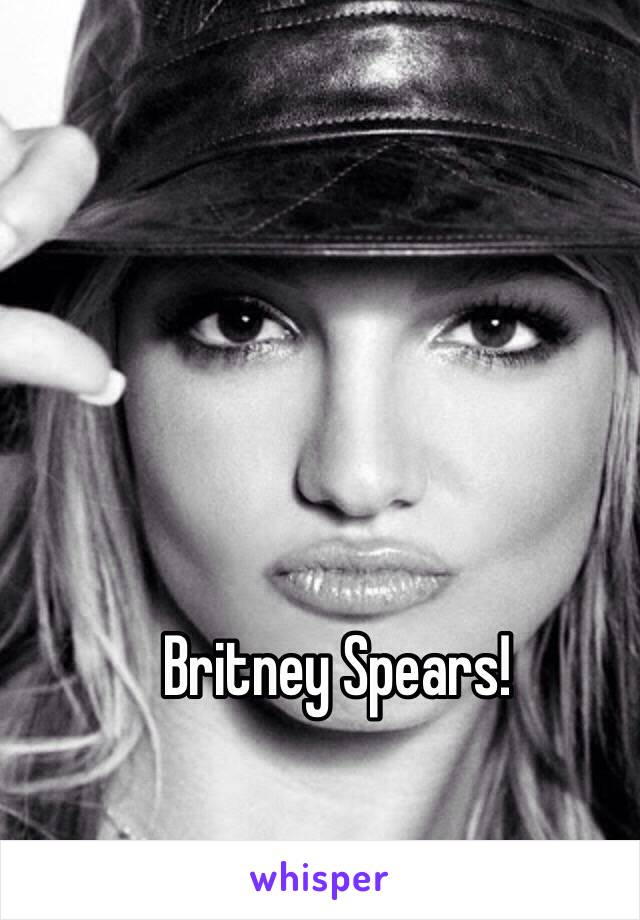 Britney Spears!