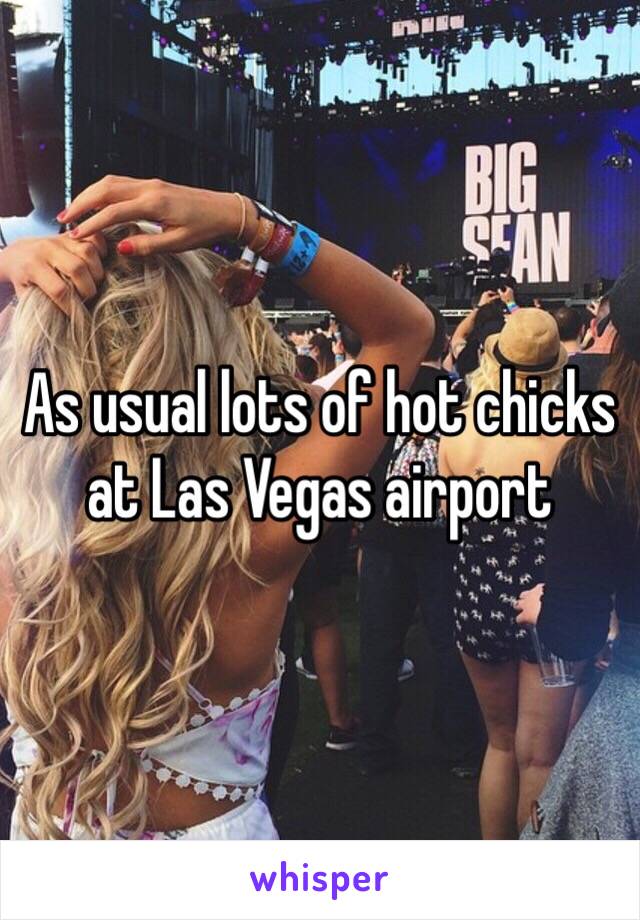 As usual lots of hot chicks at Las Vegas airport 