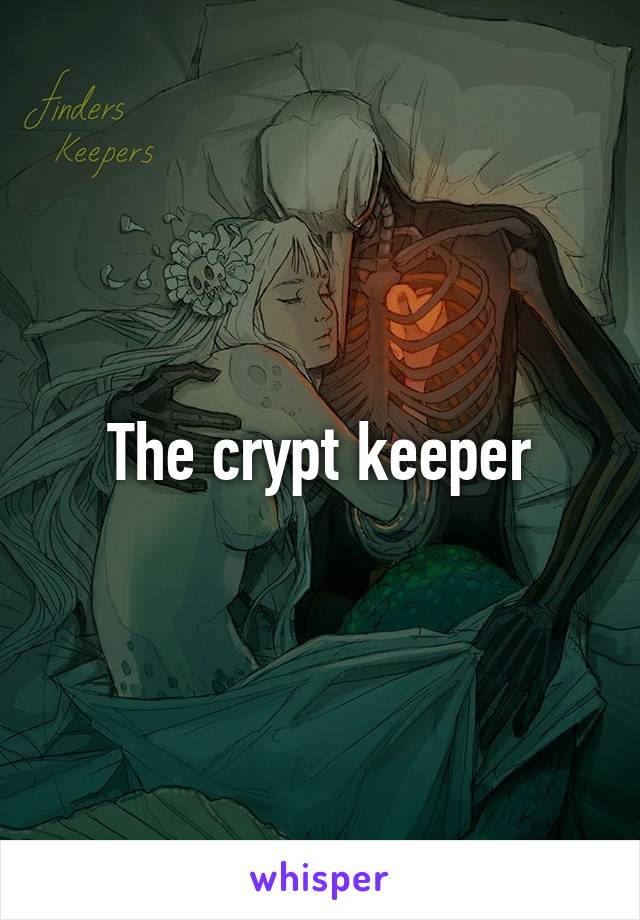 The crypt keeper