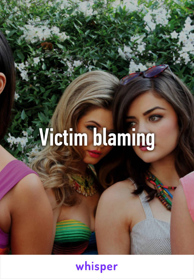 Victim blaming