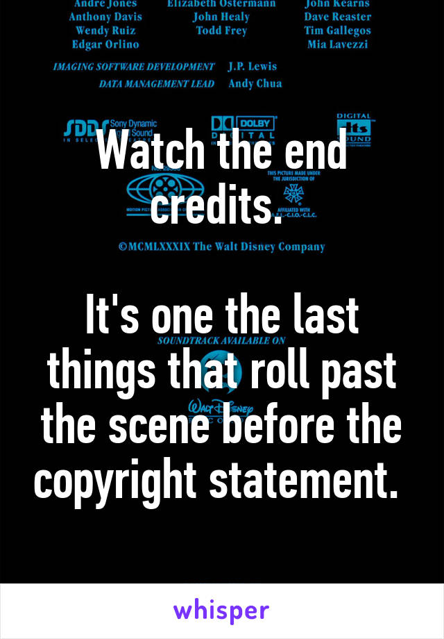 Watch the end credits. 

It's one the last things that roll past the scene before the copyright statement. 