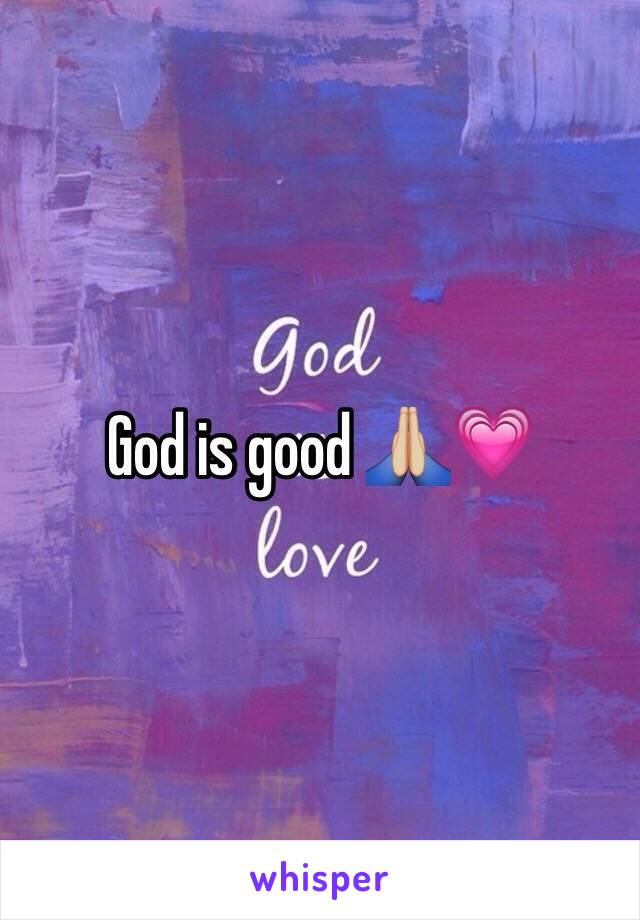 God is good 🙏🏼💗