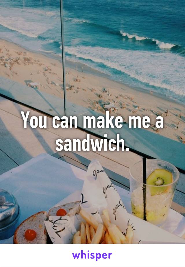 image-411416-make-me-a-sandwich-know-your-meme