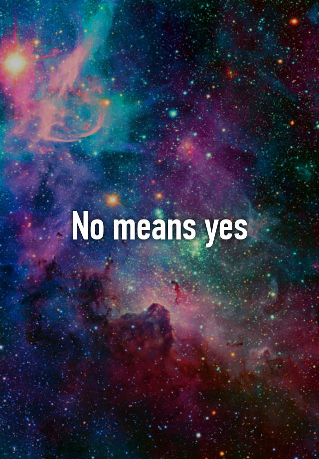 no-means-yes