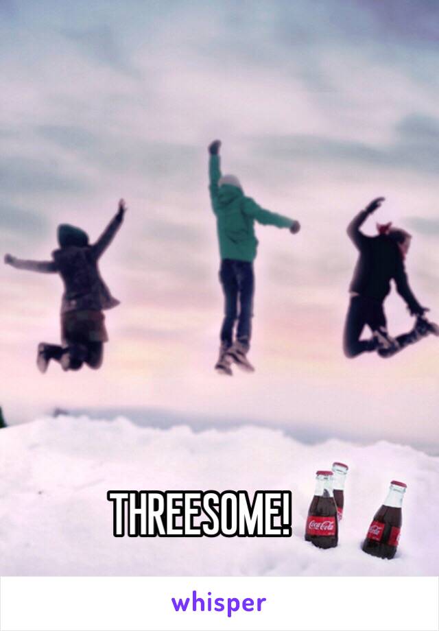 THREESOME!
