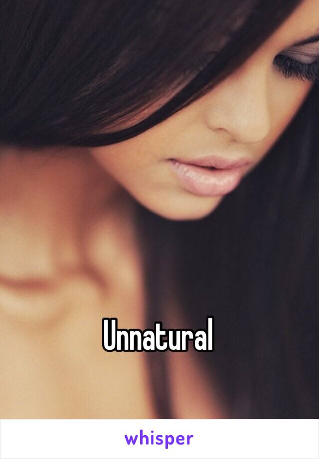 Unnatural 