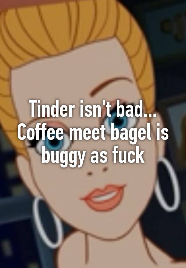 coffee meets bagel vs tinder reddit