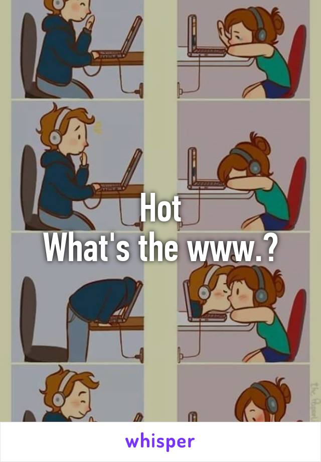 Hot
What's the www.?