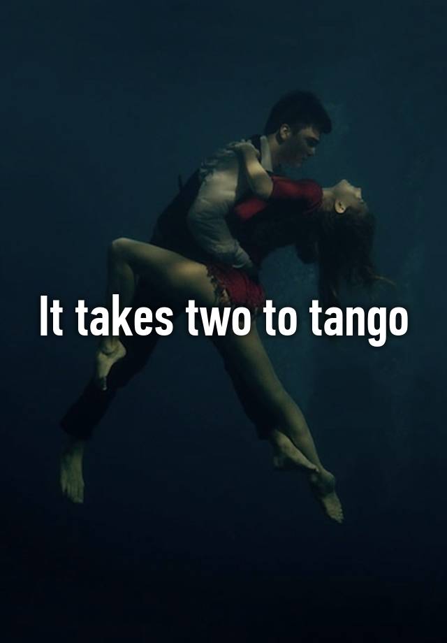 it-takes-two-to-tango-idioms-online