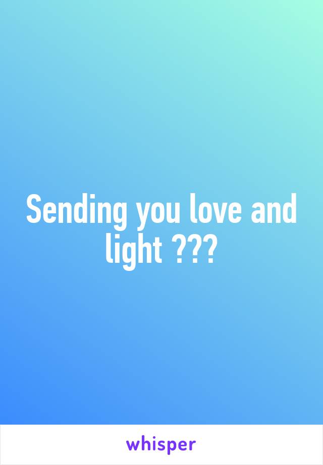 Sending you love and light ❤️✨