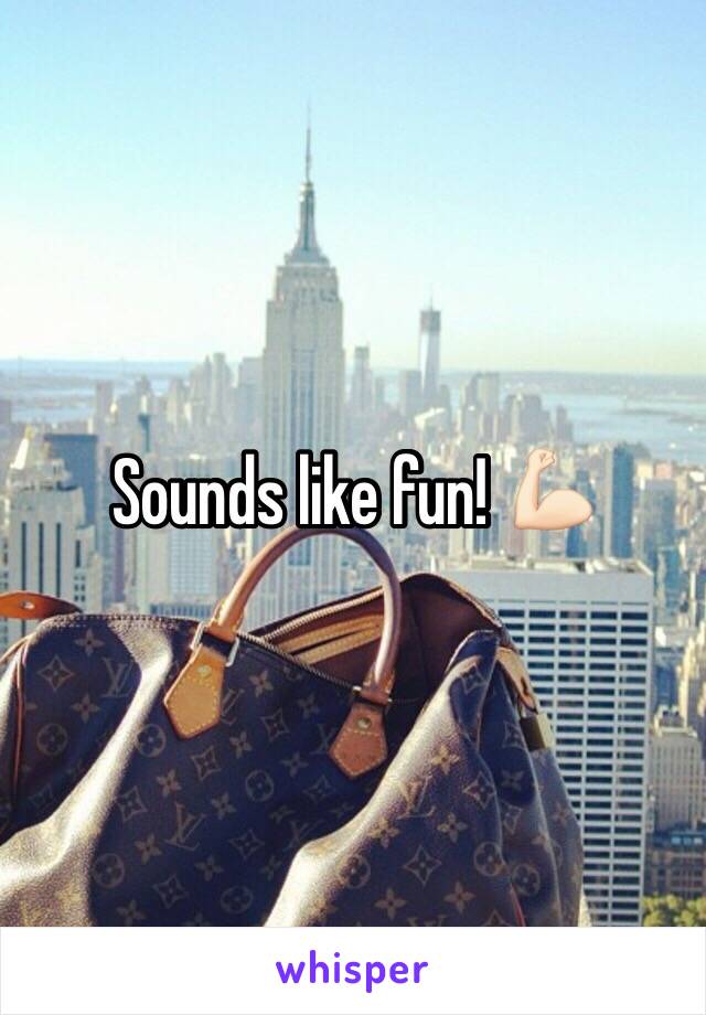 Sounds like fun! 💪🏻
