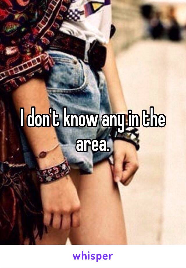 I don't know any in the area.
