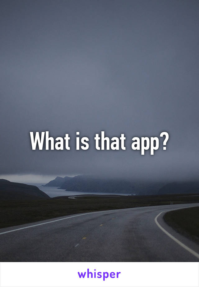 What is that app?