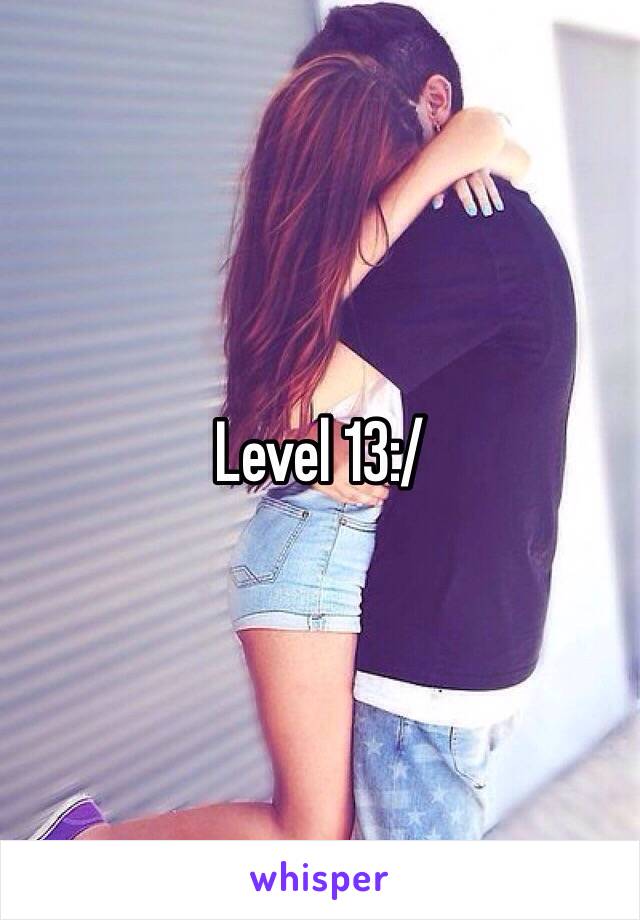 Level 13:/