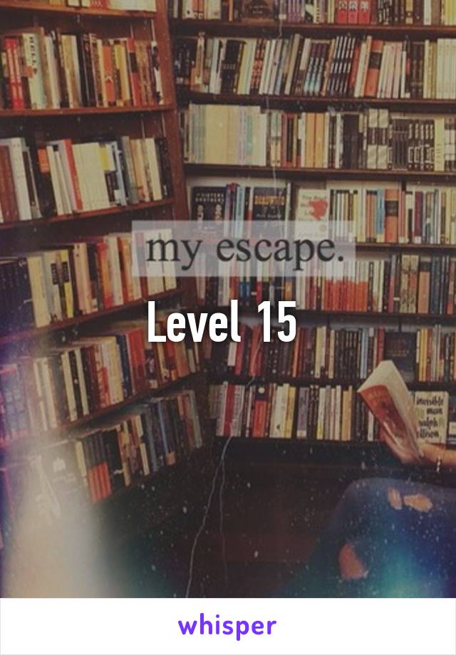 Level 15 