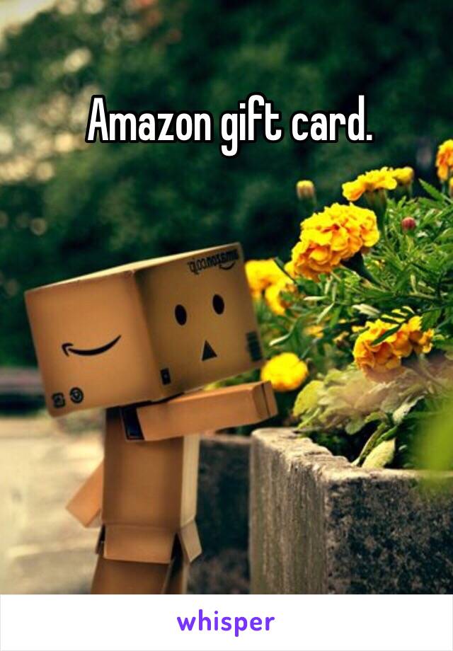 Amazon gift card.