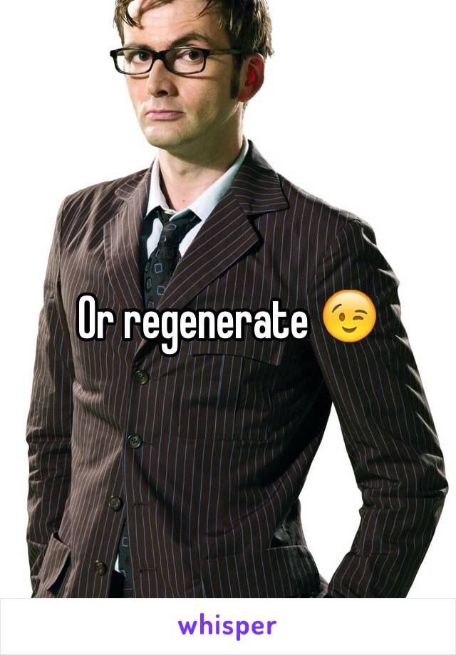 Or regenerate 😉