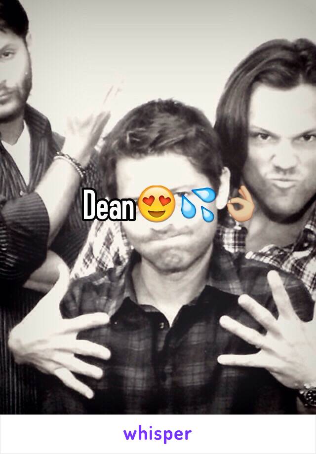 Dean😍💦👌🏼