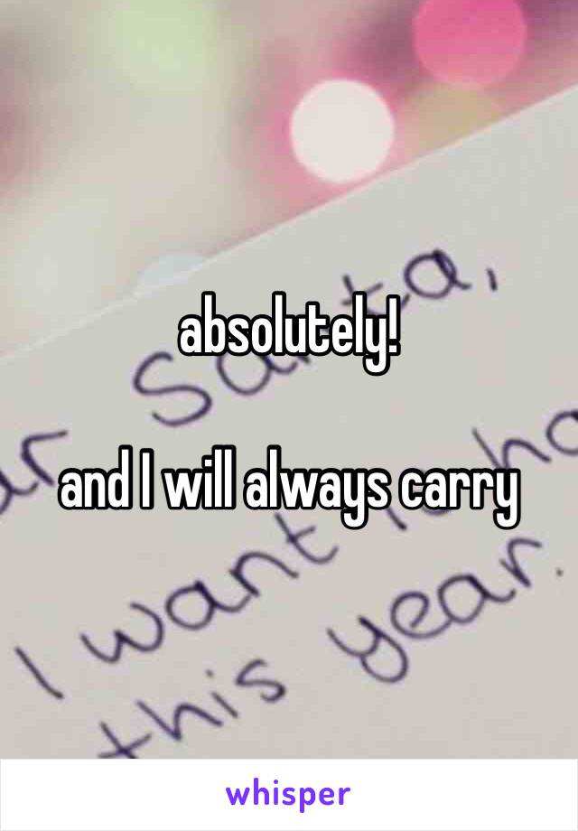 absolutely!

and I will always carry