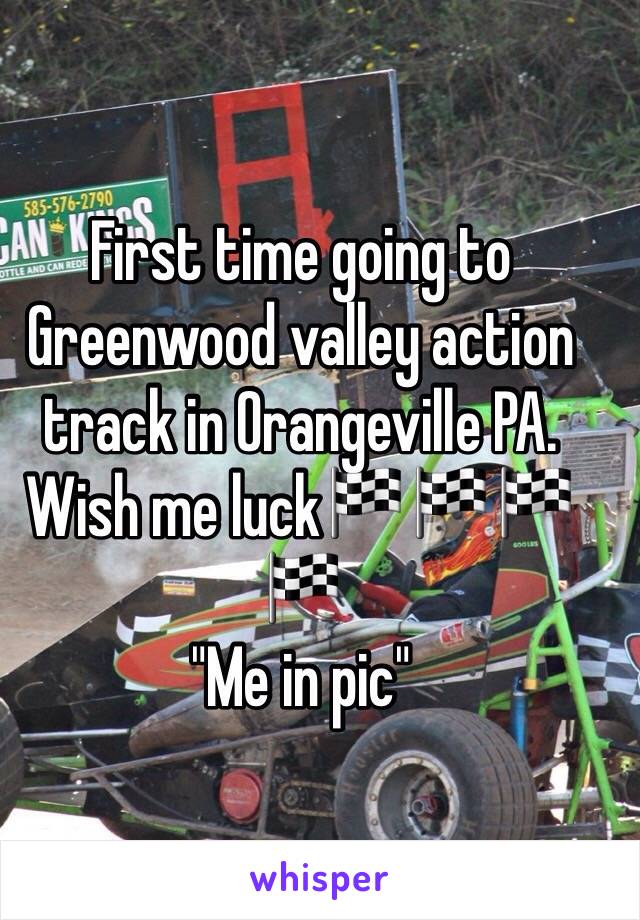 First time going to Greenwood valley action track in Orangeville PA.
Wish me luck🏁🏁🏁🏁
"Me in pic"