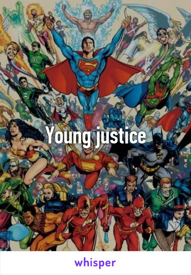Young justice