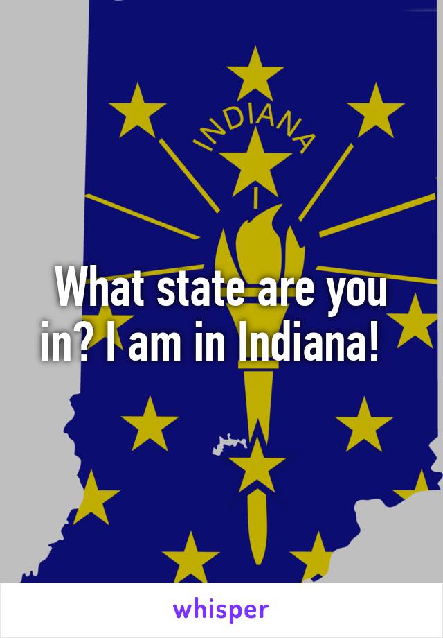 What state are you in? I am in Indiana!  