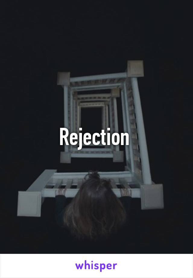 Rejection 
