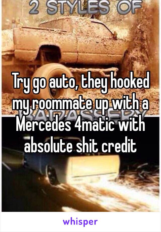 Try go auto, they hooked my roommate up with a Mercedes 4matic with absolute shit credit
