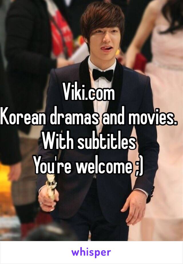 Viki.com
Korean dramas and movies. With subtitles 
You're welcome ;) 