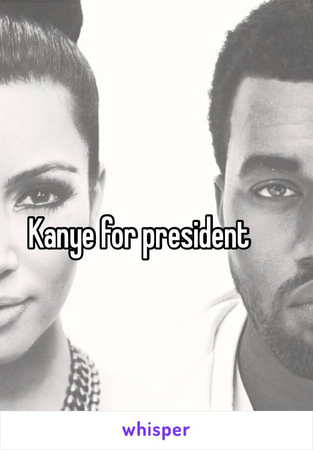 Kanye for president 