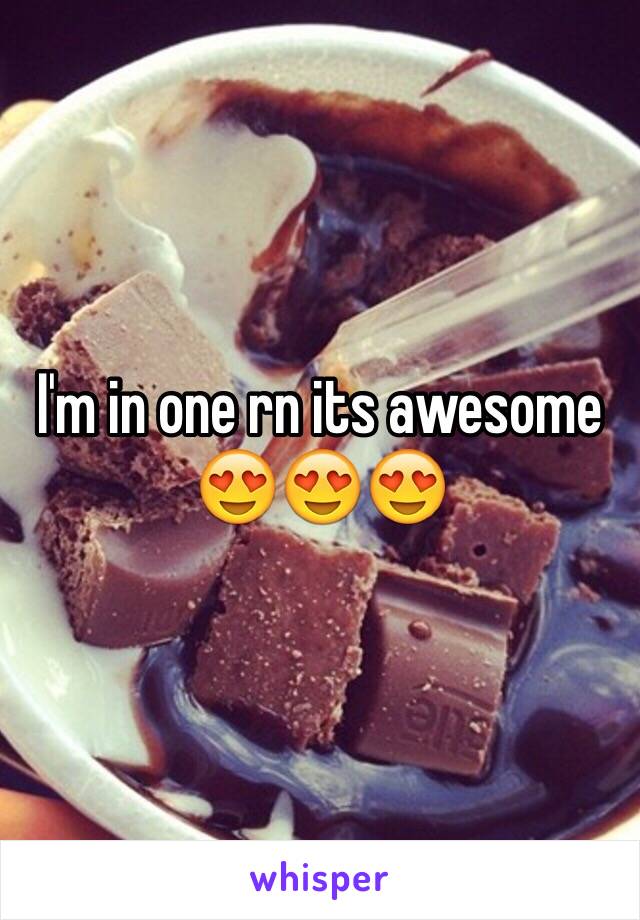 I'm in one rn its awesome 😍😍😍