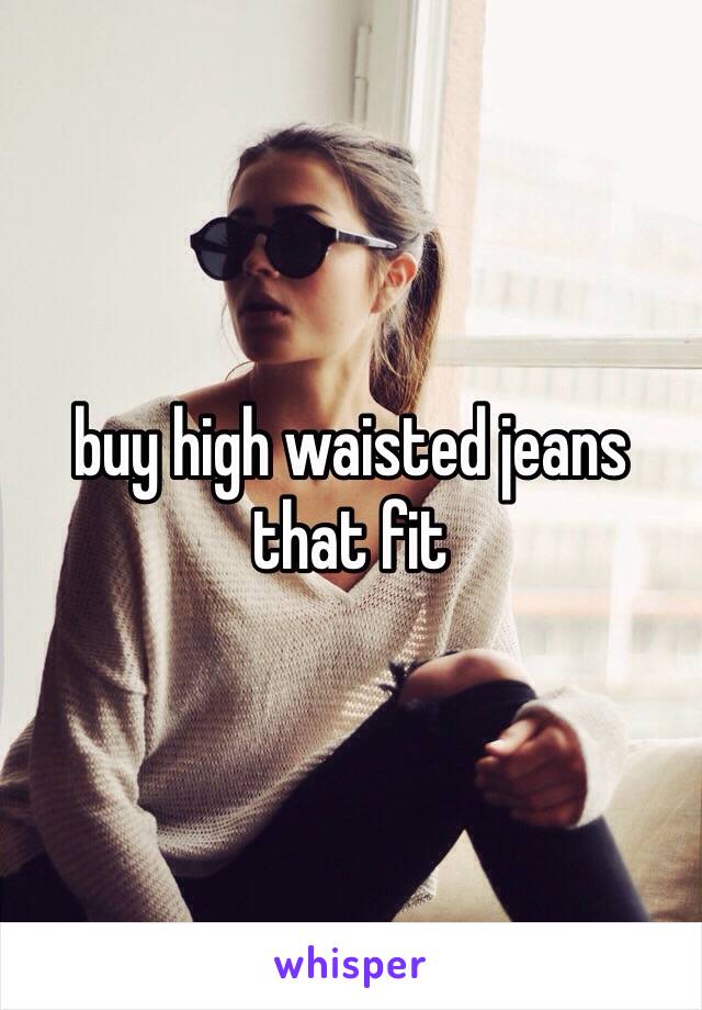 buy high waisted jeans that fit 