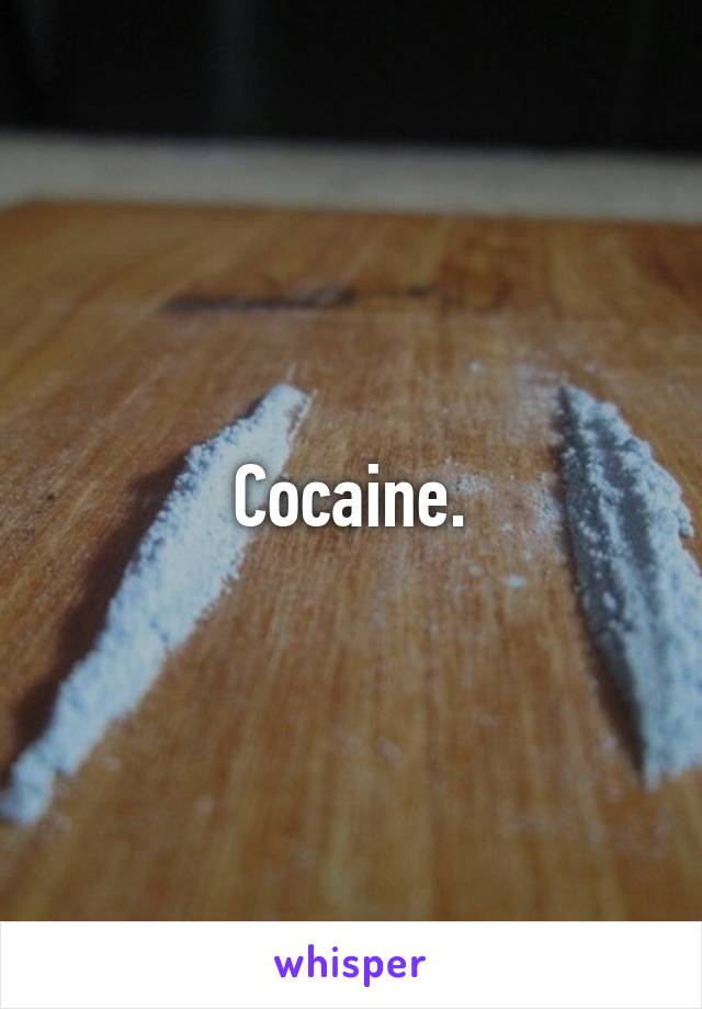 Cocaine.